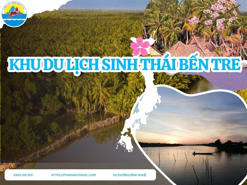 Khám Phá Khu Du Lịch Sinh Thái Bến Tre: Top 8 Điểm Đến Xanh Không Thể Bỏ Qua