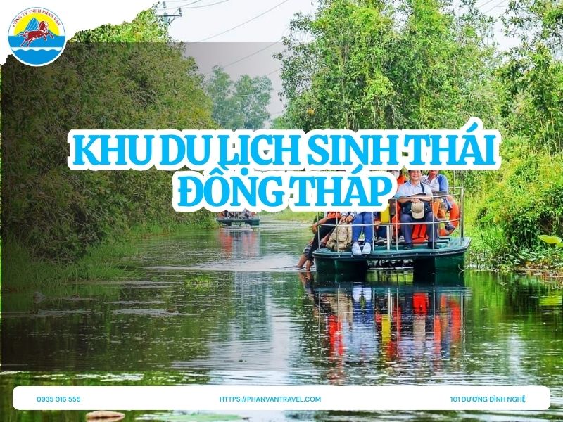 Top 7 Khu Du Lịch Sinh Thái Đồng Tháp Hút Khách Nhất 2026