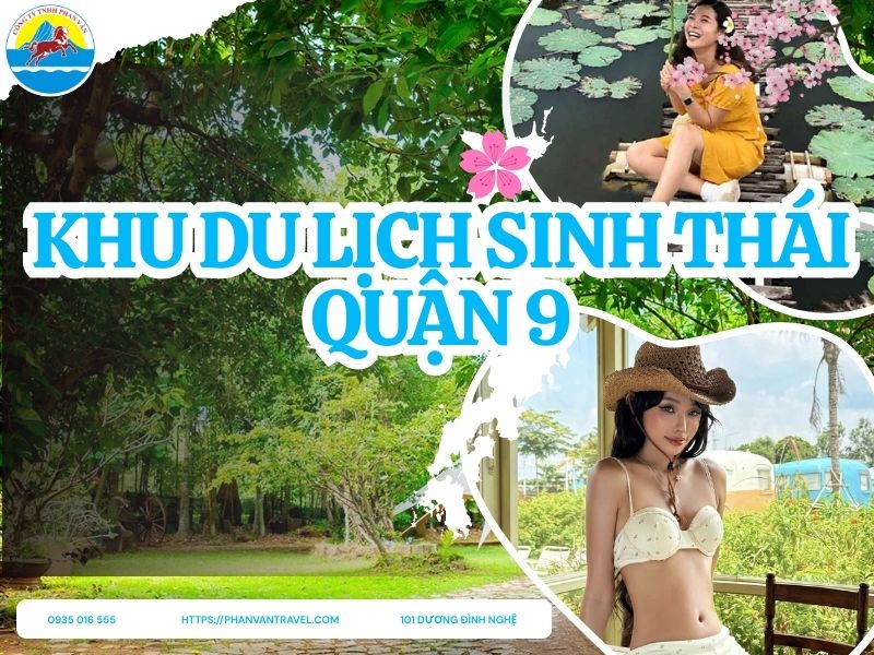 Top 10 Khu Du Lịch Sinh Thái Quận 9 Đáng Ghé Thăm Nhất 2026