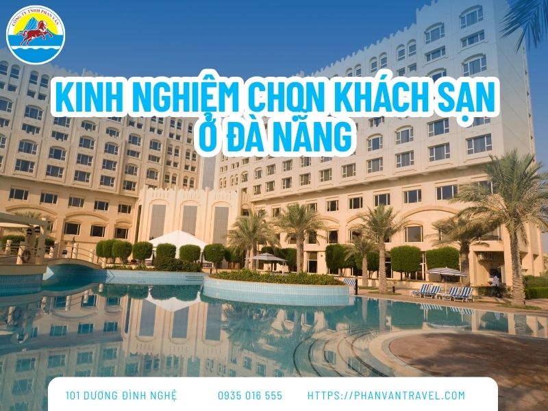 Kinh Nghiệm Chọn Khách Sạn Ở Đà Nẵng Giá Tốt, View Đẹp