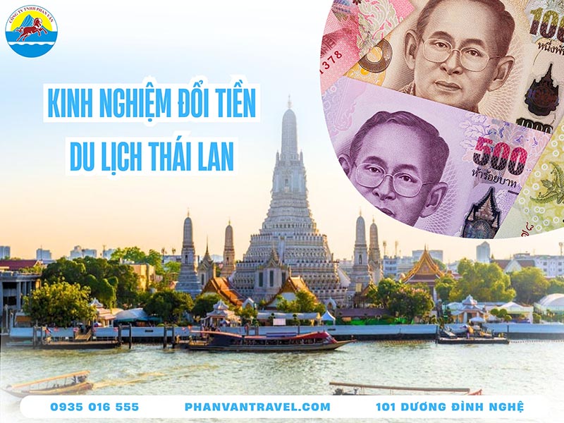 Tổng Hợp Kinh Nghiệm Đổi Tiền Khi Đi Du Lịch Thái Lan Bạn Cần Biết