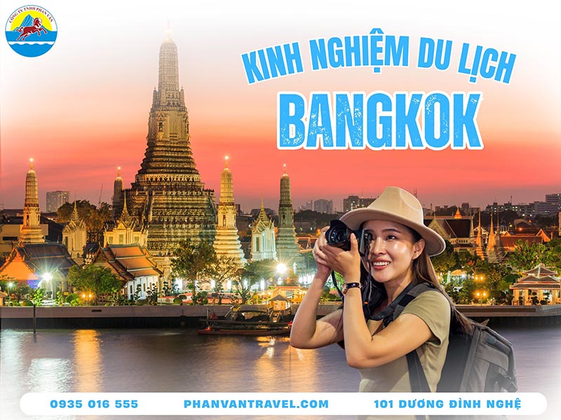 Trọn Bộ Kinh Nghiệm Du Lịch Bangkok Thái Lan Cho Người Đi Lần Đầu