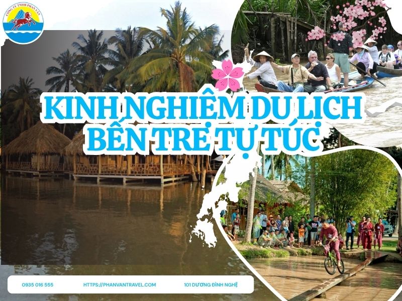 Trọn Bộ Kinh Nghiệm Du Lịch Bến Tre Tự Túc Từ A-Z: Đi Đâu, Ăn Gì?