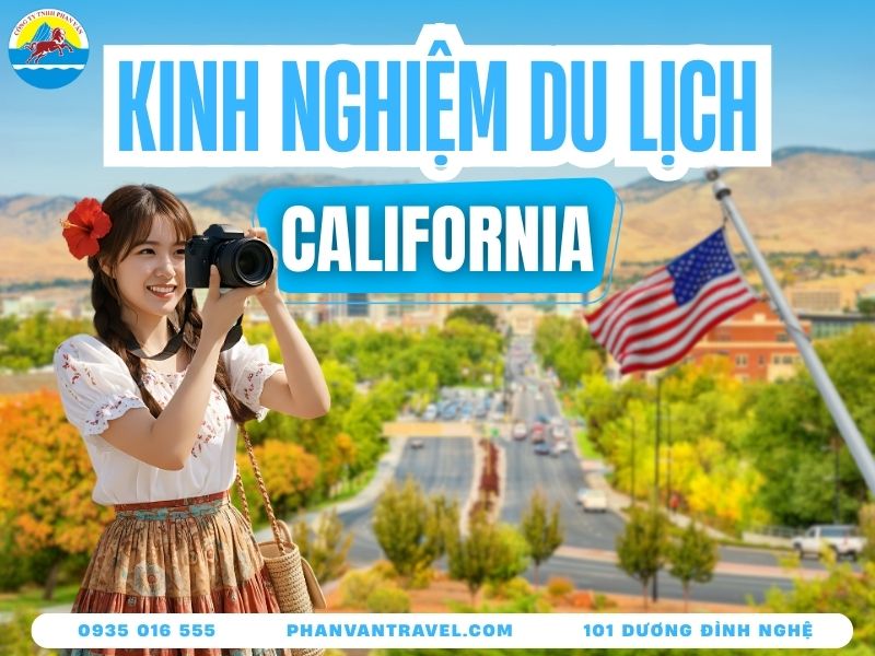 Chia Sẻ Kinh Nghiệm Du Lịch California Cho Người Đi Lần Đầu