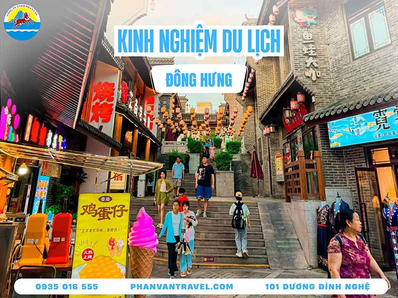 Tất Tần Tật Kinh Nghiệm Du Lịch Đông Hưng Trung Quốc Từ A Đến Z