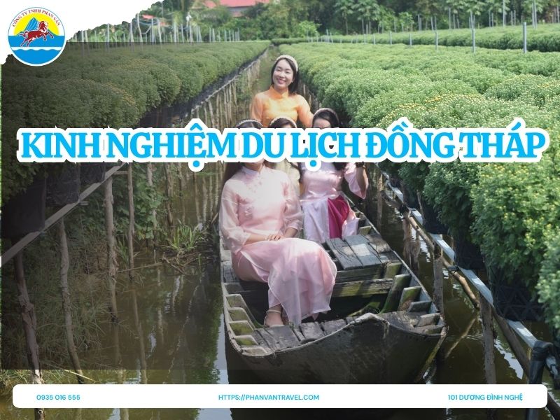 Kinh Nghiệm Du Lịch Đồng Tháp: Cẩm Nang Phá Đảo Xứ Sen 2026