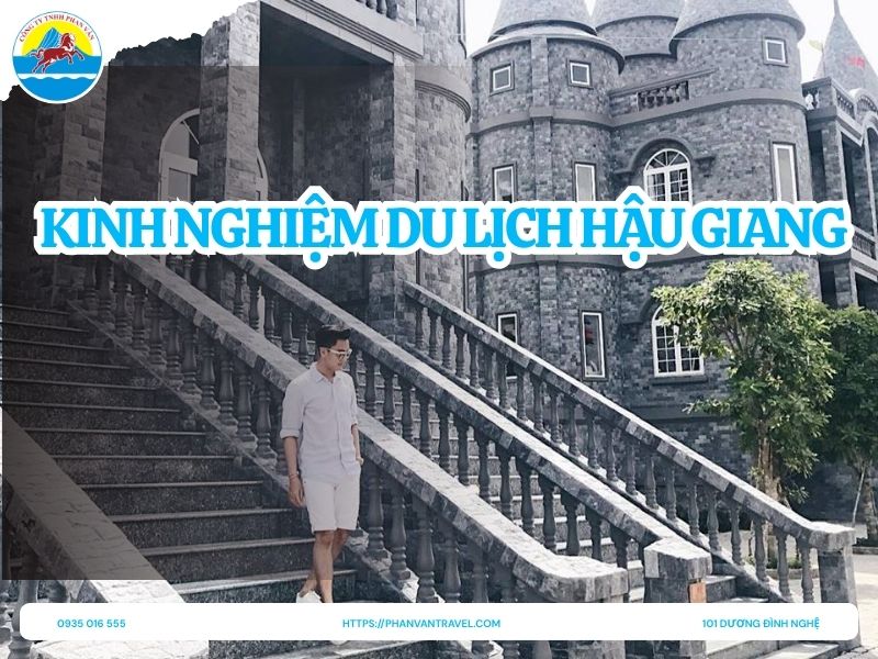 Kinh Nghiệm Du Lịch Hậu Giang Chi Tiết Từ A-Z