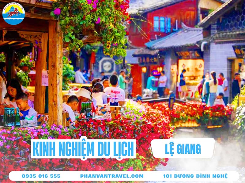Bỏ Túi Kinh Nghiệm Du Lịch Lệ Giang Trung Quốc Chi Tiết Và Tiết Kiệm