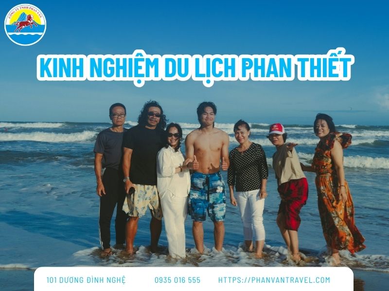 Chia Sẻ Kinh Nghiệm Du Lịch Phan Thiết Cực Chi Tiết Từ A-Z