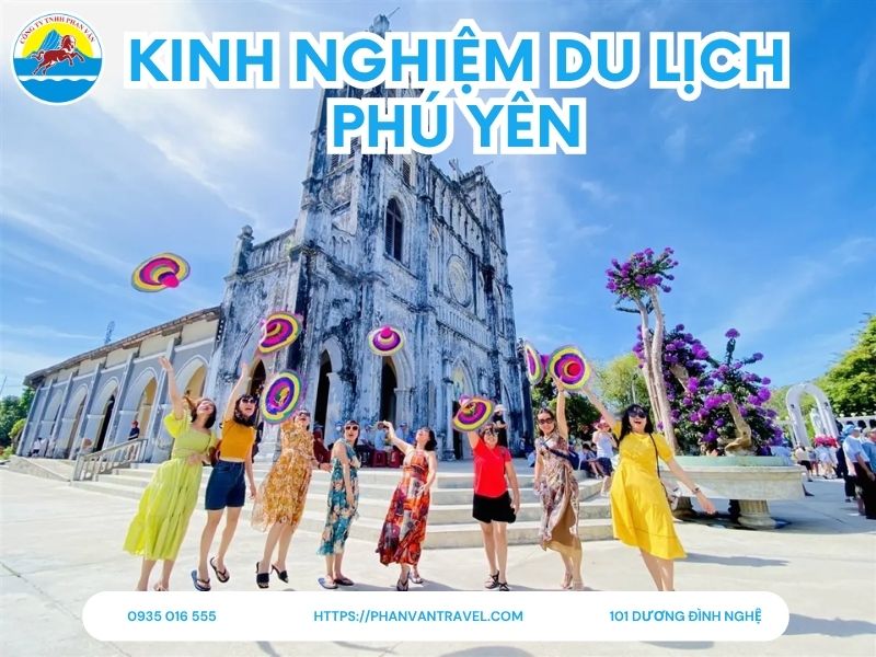 Kinh Nghiệm Du lịch Phú Yên: Chi Tiết Ăn Uống, Vui Chơi, Đi Lại Chi Tiết Nhất