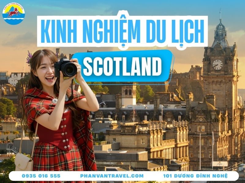 Bỏ Túi Kinh Nghiệm Du Lịch Scotland Cho Người Mới Đi Lần Đầu