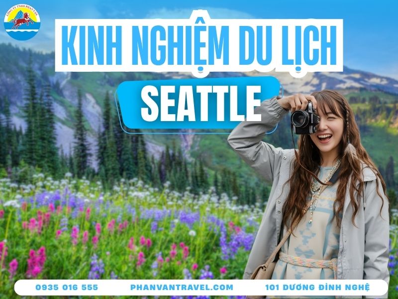 Kinh Nghiệm Du Lịch Seattle Tự Túc Từ A-Z Ăn Gì, Chơi Đâu?