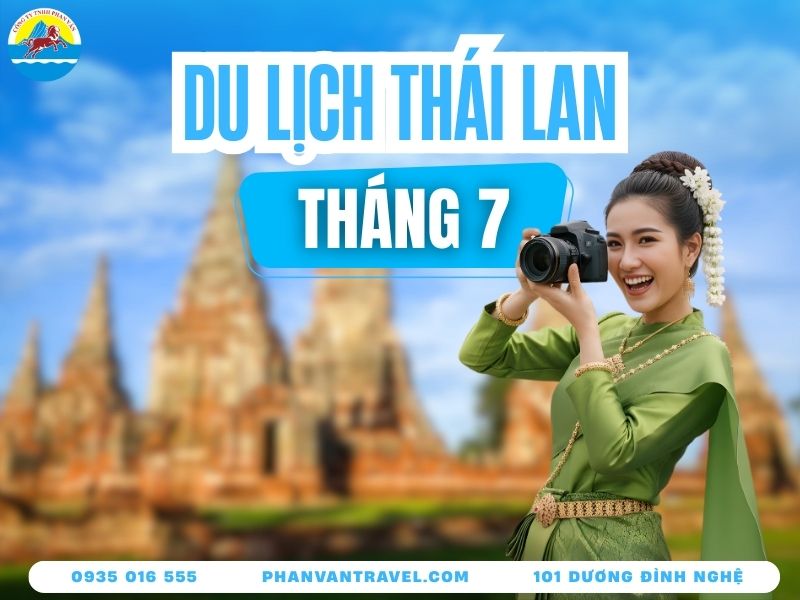 Trọn Bộ Kinh Nghiệm Du Lịch Thái Lan Tháng 7: Đi Đâu, Ăn Gì, Chơi Gì?
