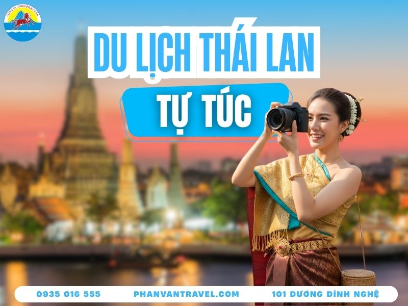 Kinh Nghiệm Du Lịch Thái Lan Tự Túc: Chi Phí, Lịch Trình & Mẹo Hay
