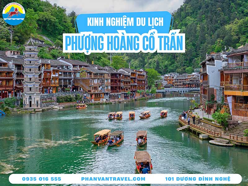 Tất Tần Tật Kinh Nghiệm Du Lịch Trung Quốc Phượng Hoàng Cổ Trấn