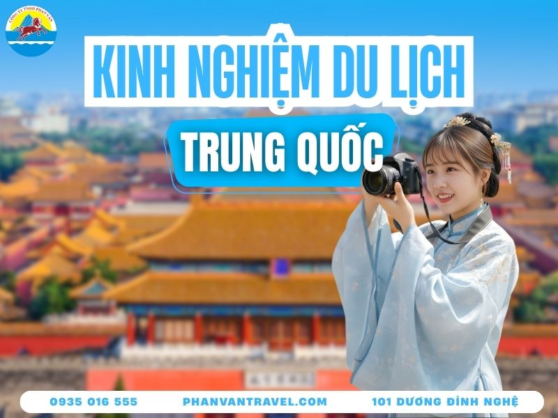 Tất Tần Tật Kinh Nghiệm Du Lịch Trung Quốc Cho Người Đi Lần Đầu