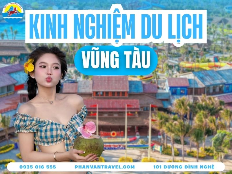 Kinh Nghiệm Du Lịch Vũng Tàu 2026 Từ A-Z Cập Nhật Mới Nhất