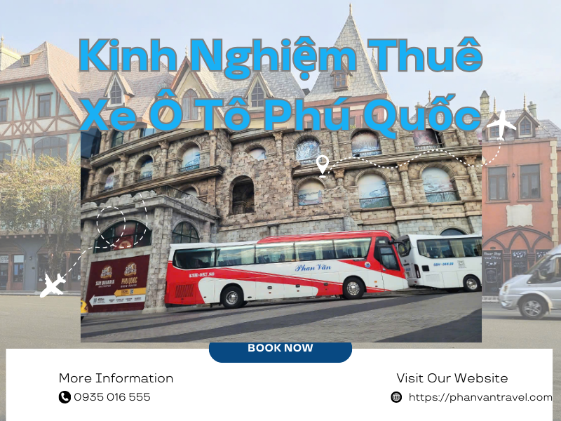 Kinh Nghiệm Thuê Xe Ô Tô Phú Quốc - Bí Quyết Chọn Xe Chuẩn Nhất