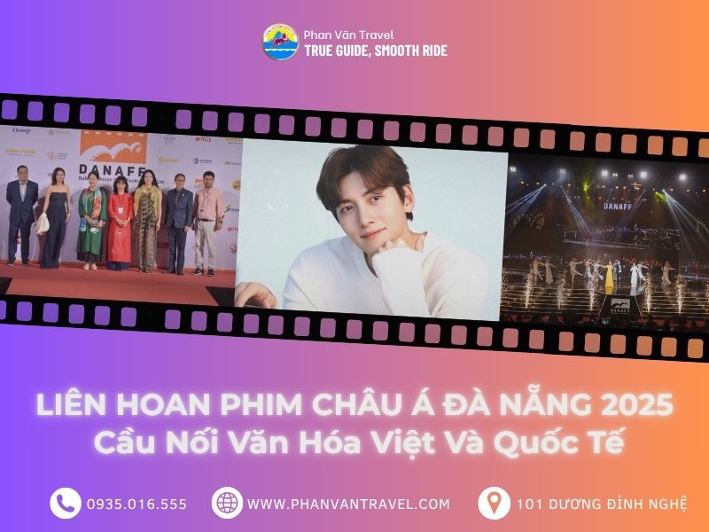 Liên Hoan Phim Châu Á Đà Nẵng 2025 - Cầu Nối Văn Hóa Việt Và Quốc Tế