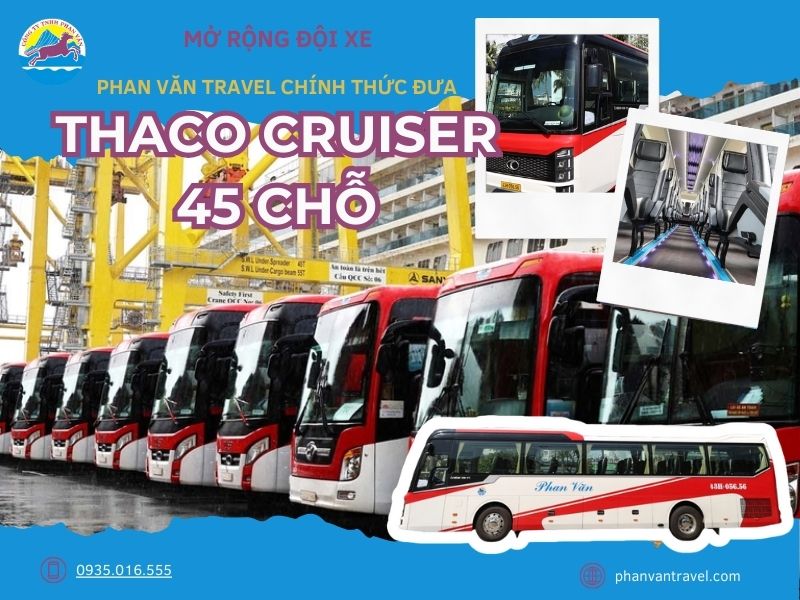 Mở Rộng Đội Xe: Phan Văn Travel Chính Thức Đưa Thaco Cruiser Vào Hoạt Động