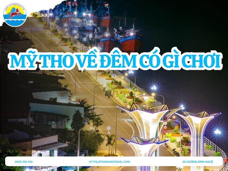 Mỹ Tho Về Đêm Có Gì Chơi? 10 Địa Điểm Hot Không Thể Bỏ Qua Năm 2026