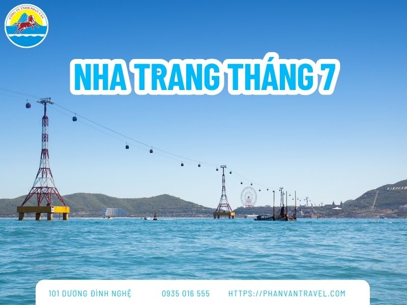 Thời Tiết Du Lịch Nha Trang Tháng 7 - Kinh Nghiệm Du Lịch Cần Biết