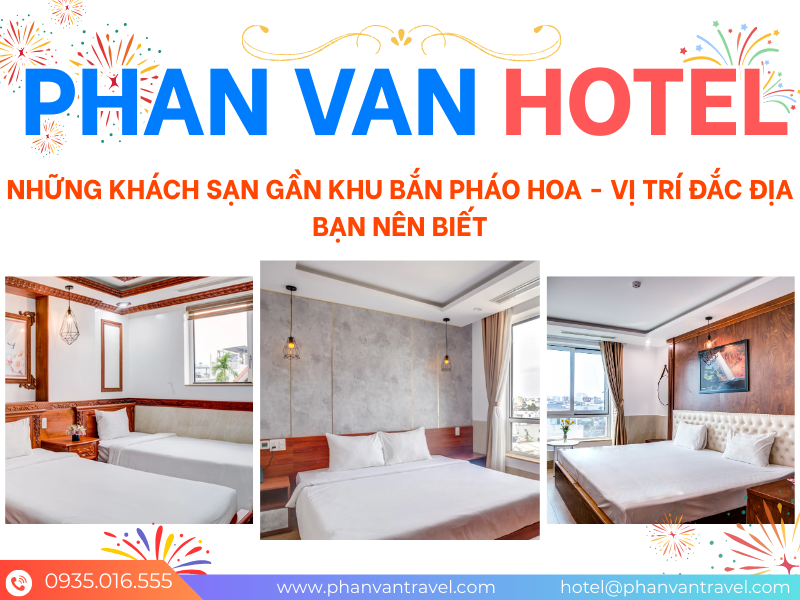 Những Khách Sạn Gần Khu Bắn Pháo Hoa - Vị Trí Đắc Địa Bạn Nên Biết