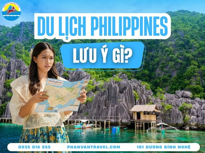 Checklist Những Lưu Ý Khi Đi Du Lịch Philippines​ [Update Mới Nhất]