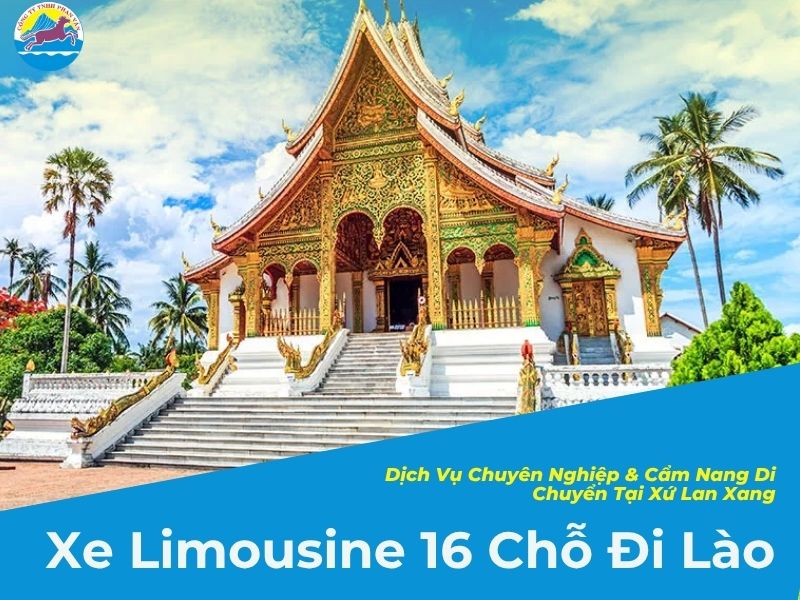 Phan Văn Travel: Xe Limousine 16 Chỗ Đi Lào – Dịch Vụ Chuyên Nghiệp & Cẩm Nang Di Chuyển Tại Xứ Lan Xang