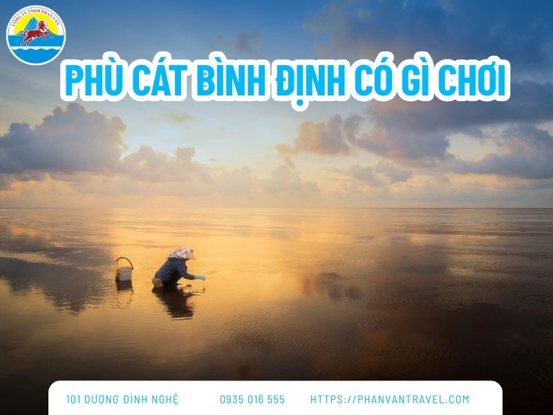 Phù Cát Bình Định Có Gì Chơi? 5 Địa Điểm Du Lịch Không Thể Bỏ Qua