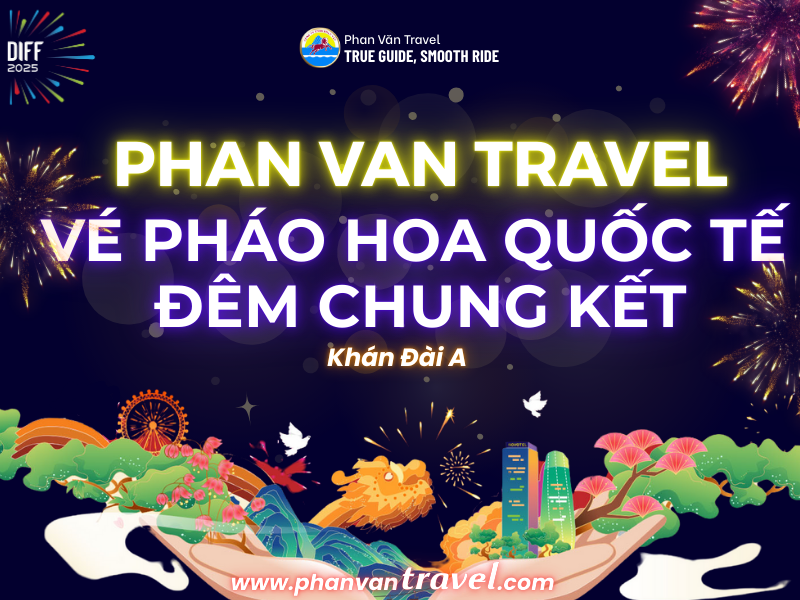 Săn Vé Pháo Hoa Quốc Tế Đêm Chung Kết Khán Đài A - Vị Trí Đẹp, Giá Siêu Ưu Đãi