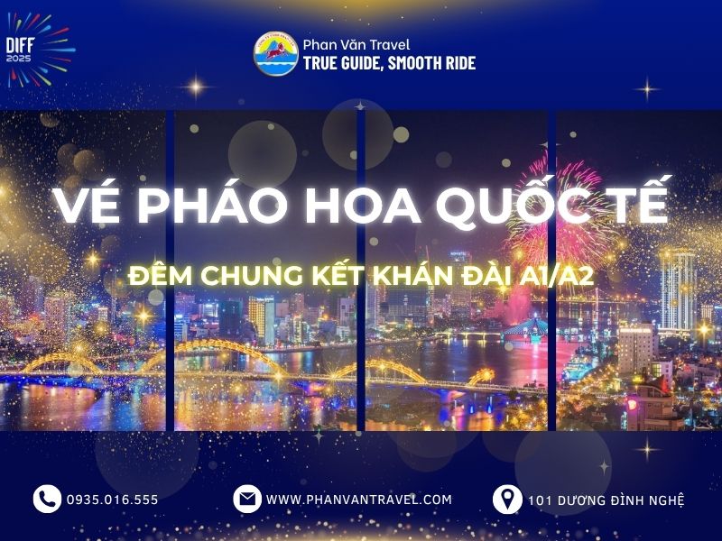 Săn Vé Pháo Hoa Quốc Tế Đêm Chung Kết Khán Đài A1,A2 - Vị Trí Đẹp Nhất