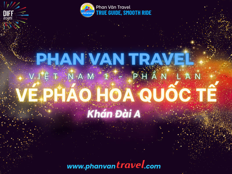 Săn Vé Pháo Hoa Quốc Tế Việt Nam 1 - Phần Lan Khán Đài A Giá Rẻ Tại Phan Văn