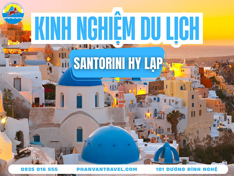 Du Lịch Santorini Hy Lạp: Hòn Đảo Trong Mơ Đẹp Hơn Cả Photoshop