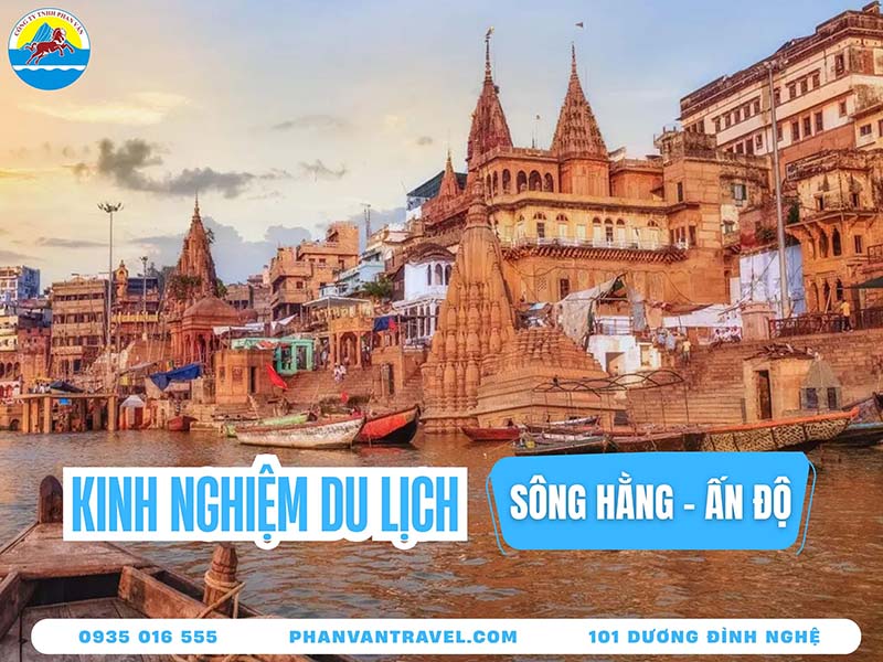 Du Lịch Sông Hằng Ấn Độ: Khám Phá Trái Tim Văn Hóa Hindu