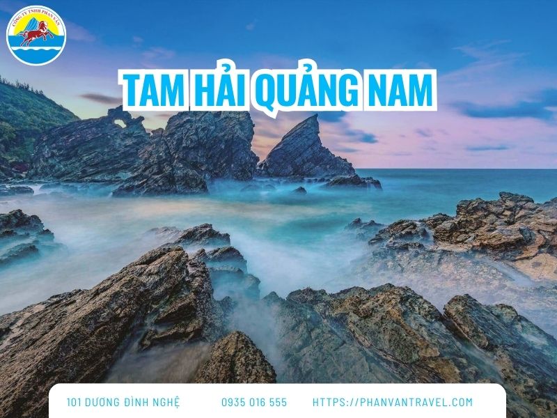 Khám Phá Tam Hải Quảng Nam: Ốc Đảo Hoang Sơ Đẹp Quên Lối Về