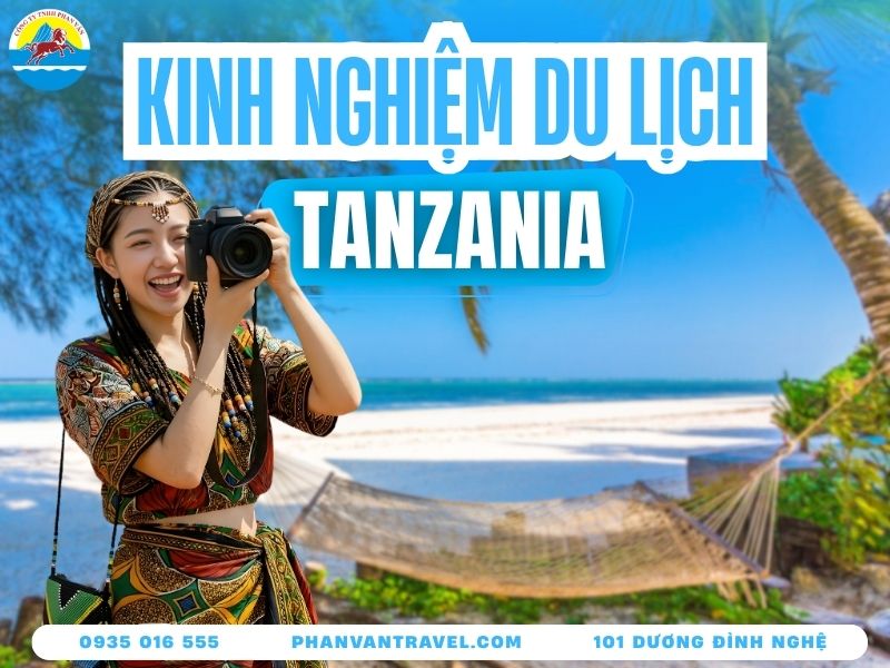Giải Mã Du Lịch: Tanzania Có Gì Khiến Hội Xê Dịch Phát Cuồng