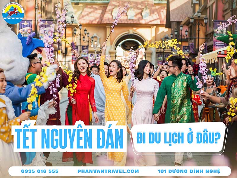 Du Lịch Tết Nguyên Đán: Tết Đi Du Lịch Ở Đâu Hấp Dẫn Nhất?