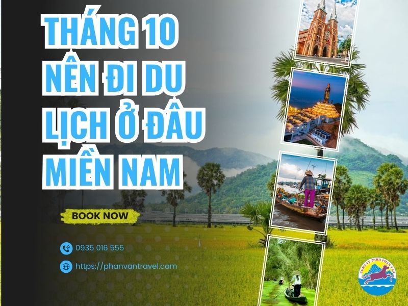 Tháng 10 Nên Đi Du Lịch Ở Đâu Miền Nam​? Check-in 10 Tọa Độ Cực HOT