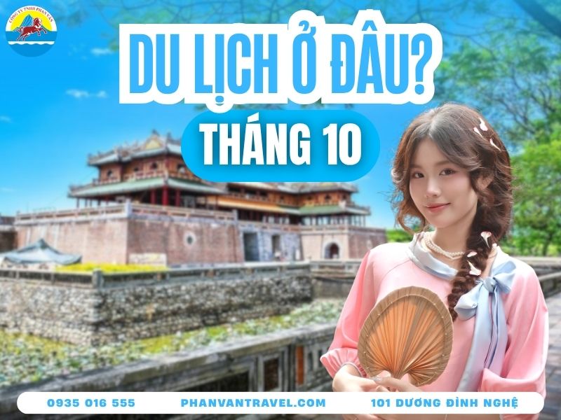 Tháng 10 Nên Đi Du Lịch Ở Đâu? Tổng Hợp 15 Điểm Đến Đẹp Nhất 2026