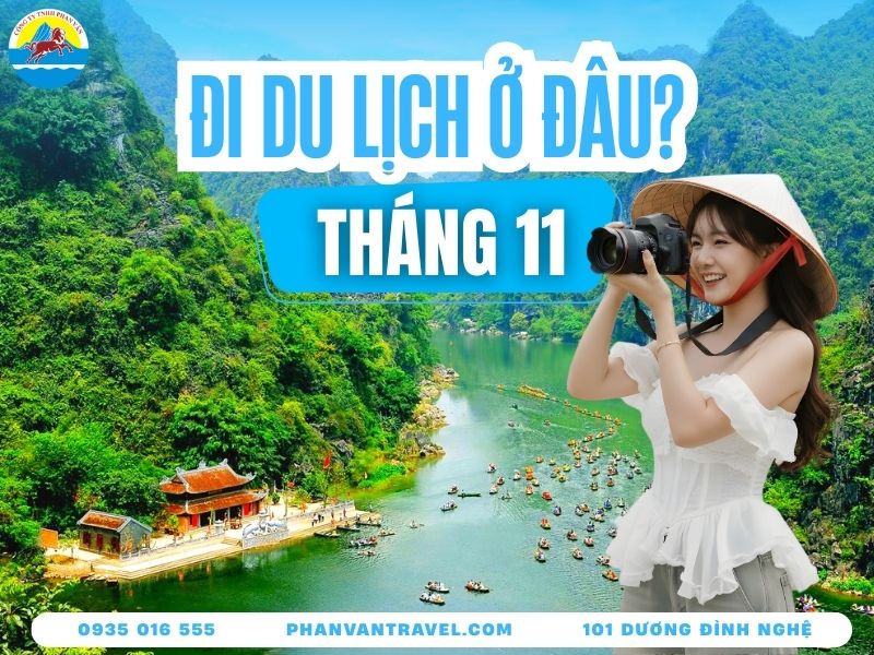Tháng 11 Đi Du Lịch Ở Đâu? Cẩm Nang Lựa Chọn Điểm Đến Từ Bắc Vào Nam