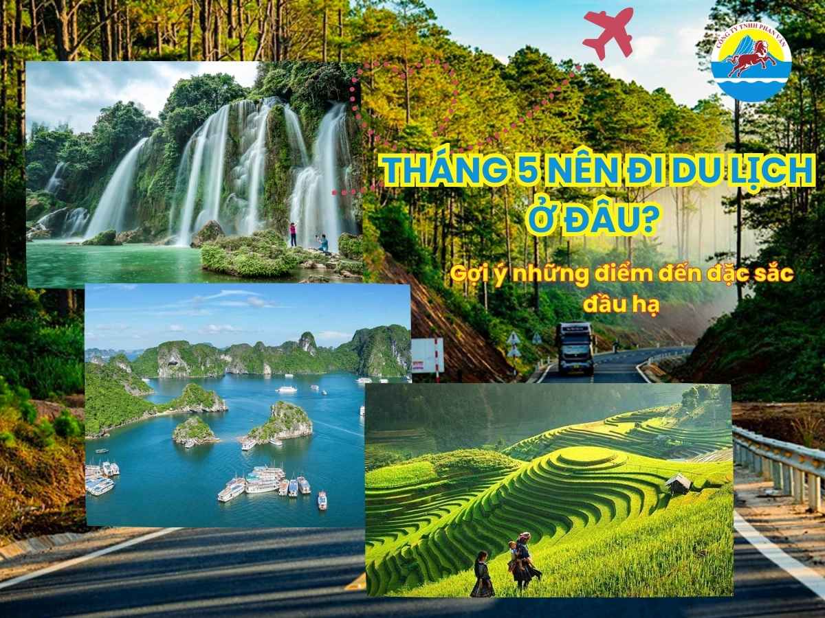 Tháng 5 nên đi du lịch ở đâu? Gợi ý những điểm đến đặc sắc đầu hạ