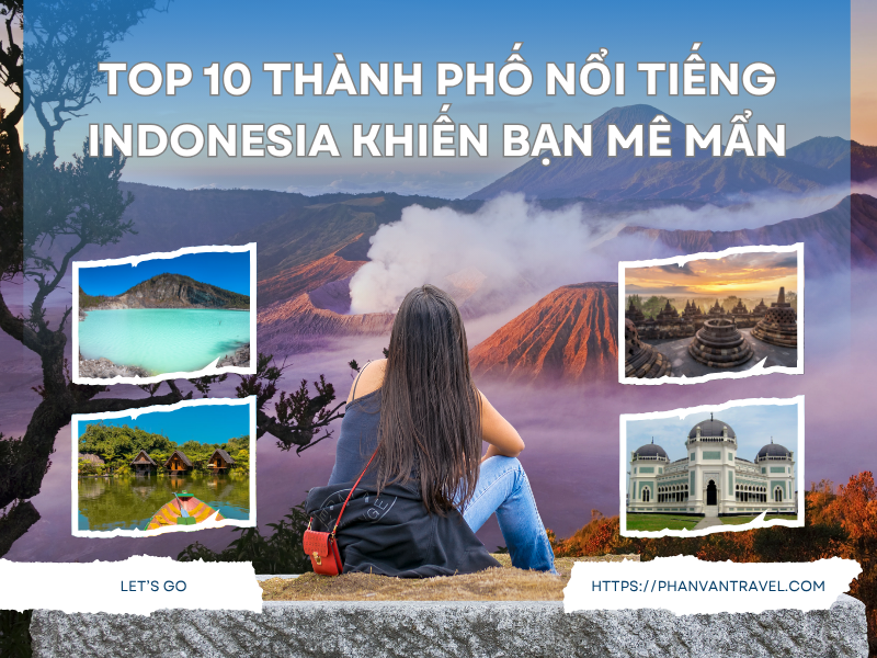 Top 10 Thành Phố Nổi Tiếng Indonesia Khiến Bạn Mê Mẩn
