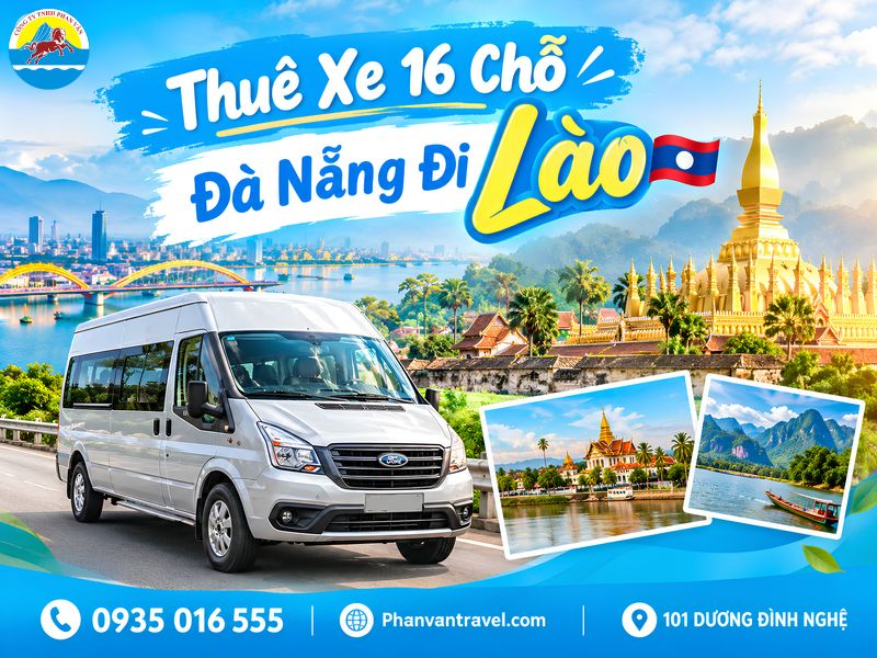 Thuê Xe 16 Chỗ Đà Nẵng Đi Lào 2026: Uy Tín, Tiết Kiệm Chi Phí