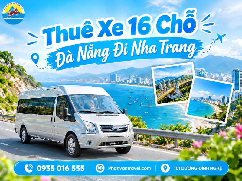 Thuê Xe 16 Chỗ Đà Nẵng Đi Nha Trang 2026: Tiết Kiệm - Uy Tín