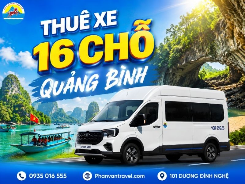Bảng Giá Thuê Xe 16 Chỗ Quảng Bình 2026 Và Kinh Nghiệm Chọn Xe