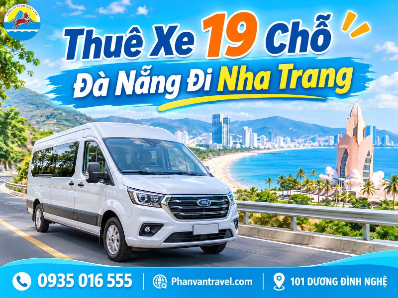 Thuê Xe 19 Chỗ Đà Nẵng Đi Nha Trang 2026 - Giá Rẻ, Xe Đời Mới