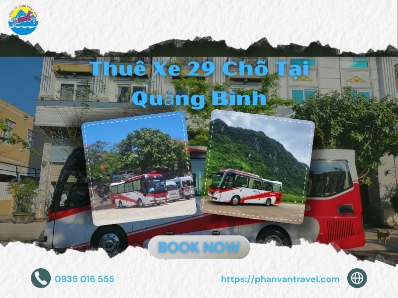 Thuê Xe 29 Chỗ Tại Quảng Bình - Giải Pháp Lý Tưởng Cho Đoàn Khách Lớn