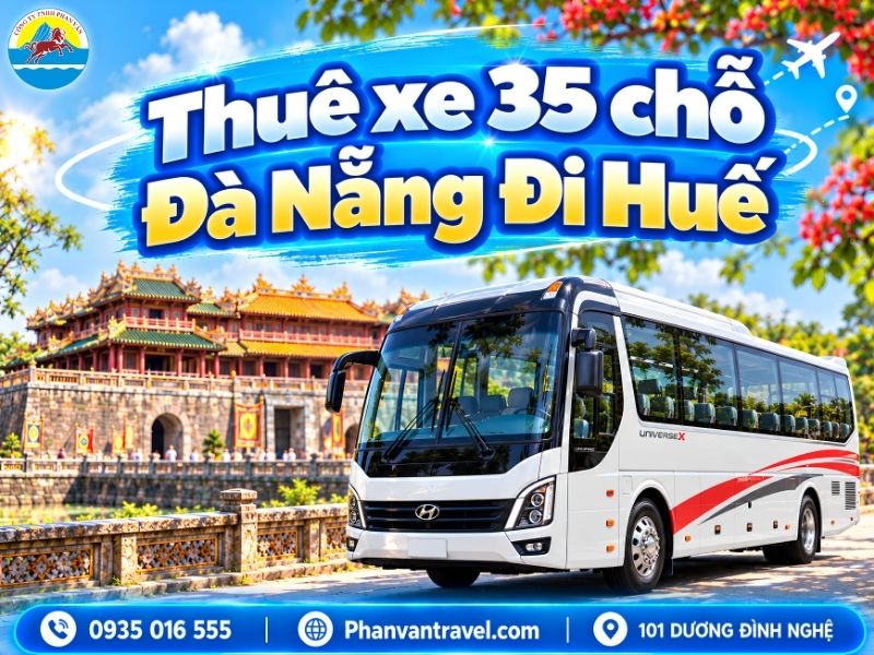 Thuê Xe 35 Chỗ Đà Nẵng Đi Huế Mới Nhất 2026 (Đưa Đón Tận Nơi)