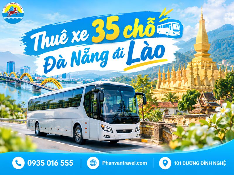 Thuê Xe 35 Chỗ Đà Nẵng Đi Lào 2026 - Trọn Gói, Thủ Tục Nhanh